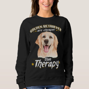 Golden Retriever Over Therapie Present Saying 487 Sweatshirt