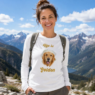 Golden Retriever Photo Life Is Golden Woman T-Shirt