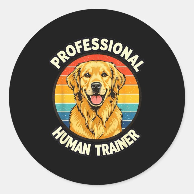 Golden Retriever Professional Human Trainer Funny  Classic Round Sticker (Front)