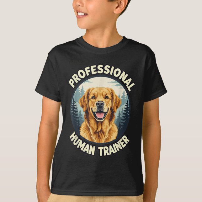 Golden Retriever Professional Human Trainer Funny  T-Shirt (Front)