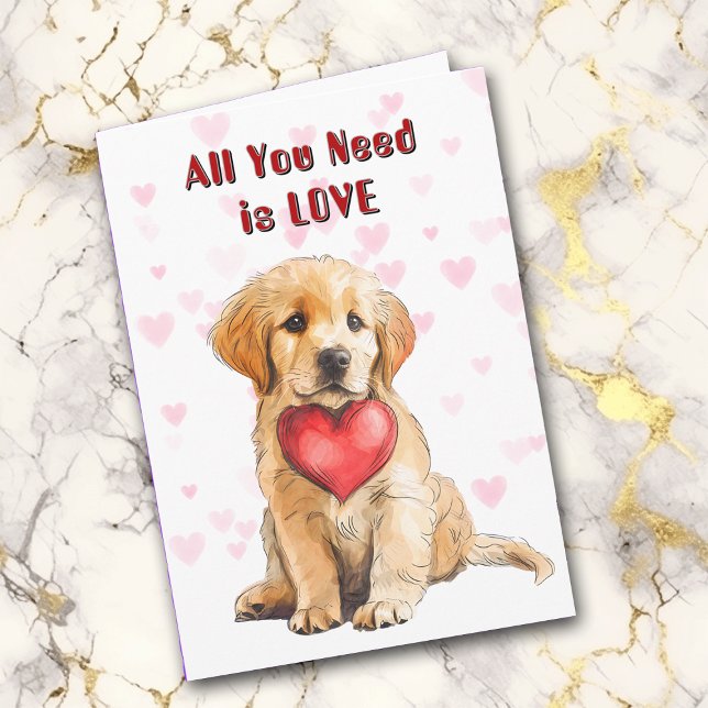 Golden Retriever Puppy Dog All You Need Valentine Holiday Card (Creator Uploaded)