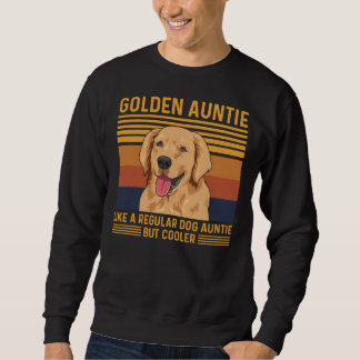 Golden Retriever Quote For A Golden Auntie Sweatshirt
