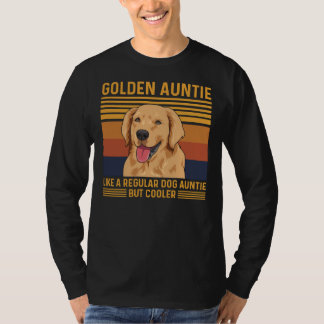 Golden Retriever Quote For A Golden Auntie T-Shirt