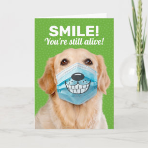 Golden Retriever SMILE You're Still Alive Birthday Card