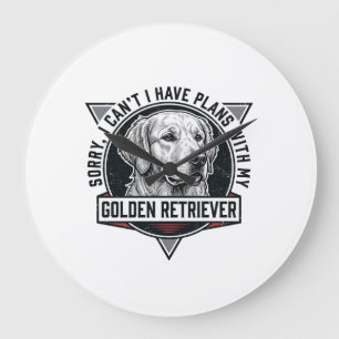 Golden Retriever Sorry I Have Plans Dog Lover Desi Large Clock