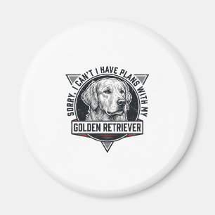 Golden Retriever Sorry I Have Plans Dog Lover Desi Magnet