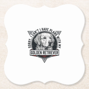 Golden Retriever Sorry I Have Plans Dog Lover Desi Paper Coaster
