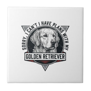 Golden Retriever Sorry I Have Plans Dog Lover Desi Tile