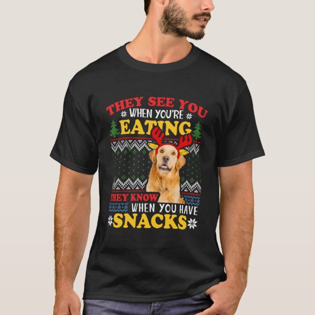 Golden Retriever Ugly Xmas They See You'Re Eating T-Shirt (Front)