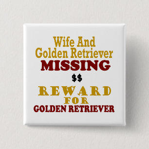 Golden Retriever & Wife Missing Reward For Golden 15 Cm Square Badge