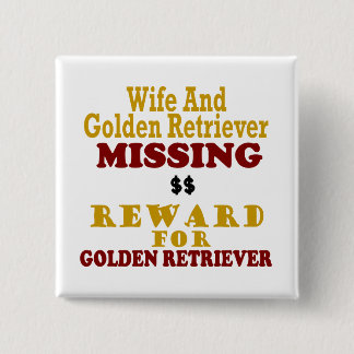 Golden Retriever & Wife Missing Reward For Golden 15 Cm Square Badge