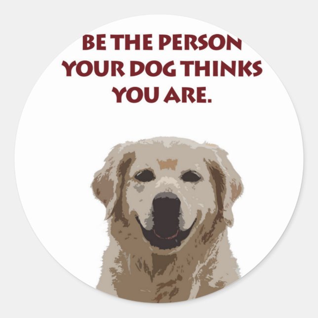 Golden Retriever with nice quote Classic Round Sticker (Front)