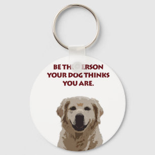 Golden Retriever with nice quote Key Ring