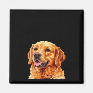 Golden Retrievers Do Not Have Owners They Have Sta Magnet
