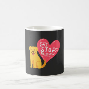 Golden Retrievers - Don't Stop Retrievin' Coffee Mug