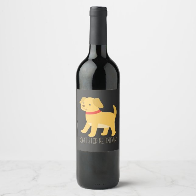Golden Retrievers -  Don't Stop Retrievin' Wine Label (Front)