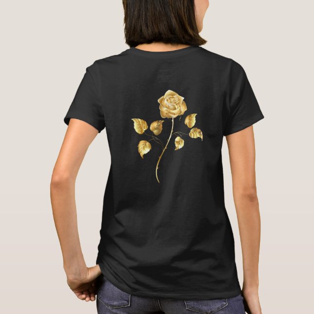 Golden rose ( gold rose ) T-Shirt (Back)