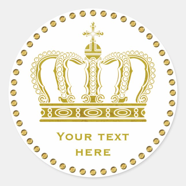 Golden Royal Crown + your backgr. & ideas Classic Round Sticker (Front)