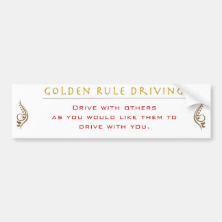 Golden Rule of Driving Bumper Sticker