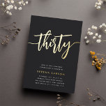 Golden Script 30th Birthday Party<br><div class="desc">Celebrate her milestone birthday with these chic 30th birthday party invitations featuring "thirty" in modern gold foil hand sketched script lettering. Personalise with your party details beneath. A unforgettable,  luxe choice for fabulous 30th birthday celebrations.</div>