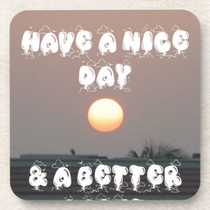 Golden Sunset with Have a Nice Day/Night Wishes  Coaster