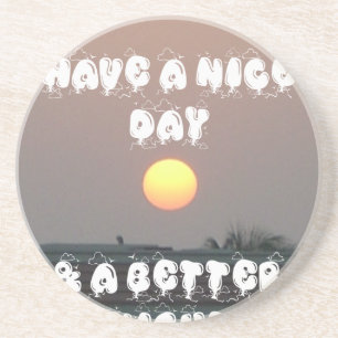 Golden Sunset with Have a Nice Day/Night Wishes  Coaster