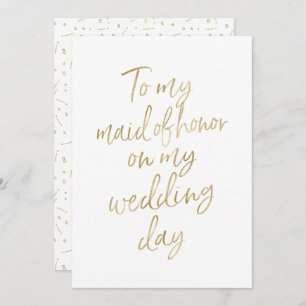 Golden "To my maid of honor on my wedding day" Invitation