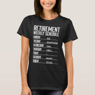 Golden Years Plan Retirement Weekly Schedule Guid T-Shirt