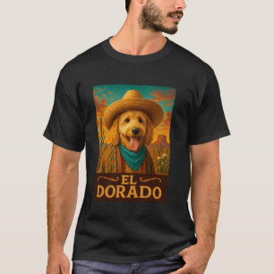 Goldendoodle El Dorado Wild West Cowboy Western Do T-Shirt