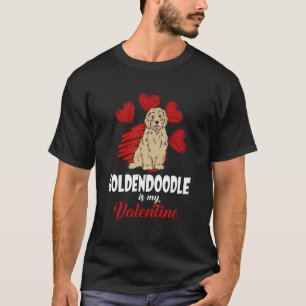 Goldendoodle Is My Valentine Love Heart Dog T-Shirt