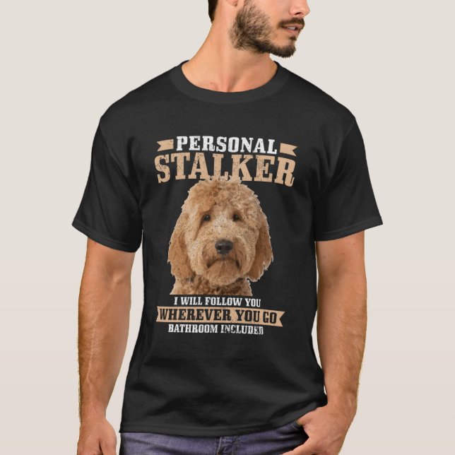 Goldendoodle Personal Stalker Golden Doodle Mum T-Shirt (Front)