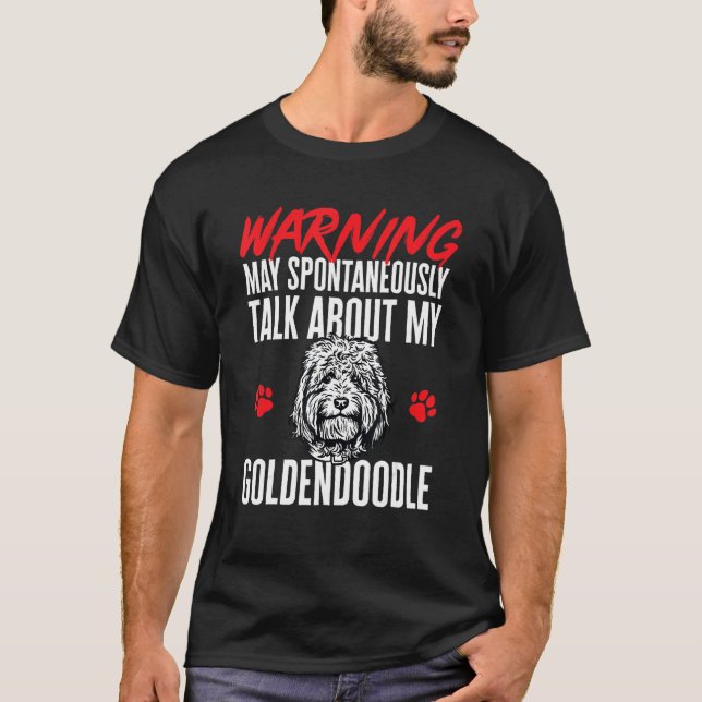 Goldendoodle Warning Dood Doodle Dog T-Shirt (Front)