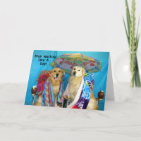 Goldens Working Like Dogs Birthday