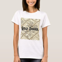 Golder Digger Quote Shirt