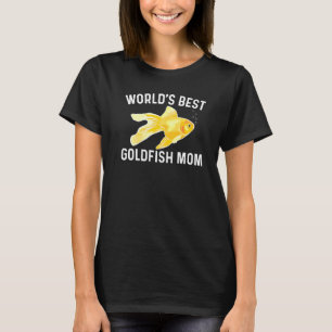 Goldfish For Mum Women Gold Freshwater Fish Pet T-Shirt