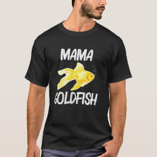 Goldfish For Mum Women Gold Freshwater Fish Pet T-Shirt