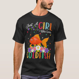 Goldfish Just A Girl Who Loves Goldfish T-Shirt