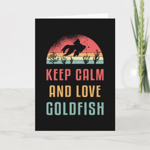Goldfish Keep Calm And Love Goldfish Animal Fish Card