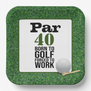 Golf 40th Birthday born to golf force to work Paper Plate