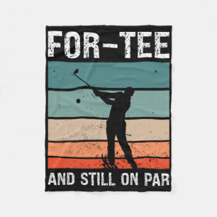 Golf 40th Birthday Party For-tee And Still On Par Fleece Blanket