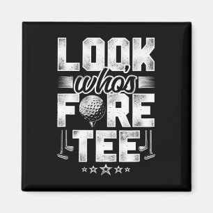 Golf 40th Birthday Pun Vintage Look Who’s Fore Tee Magnet