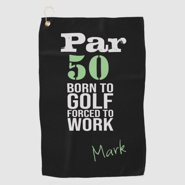 Golf 50th Birthday born to golf force to work Golf Towel (Front)