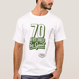 Golf 70th Birthday Never Looked so goof T-Shirt