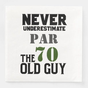 Golf 70th Birthday never under estimate old guy Napkin