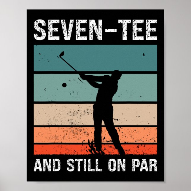 Golf 70th Birthday Party Seven-tee And Still On Pa Poster (Front)