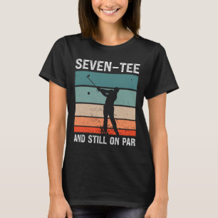 Golf 70th Birthday Party Seven-tee And Still On Pa T-Shirt