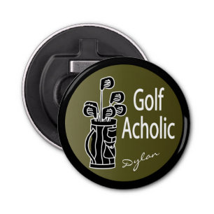 Golf Acholic - Funny Humour Bottle Opener