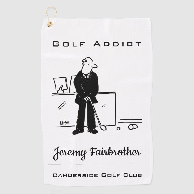 Golf Addict - Funny Golf Cartoon Golf Towel