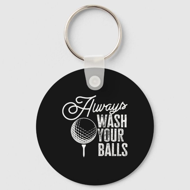 Golf Always Wash Your  Key Ring (Front)