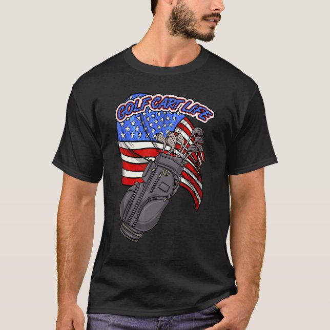 Golf American Flag Golfer USA  Club Cart Life T-Shirt (Front)